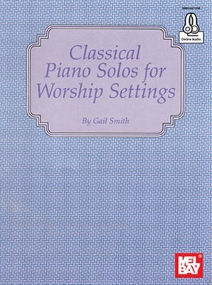 CLASSICAL PIANO SOLOS FOR WORSHIP SETTINGS BK/OLA
