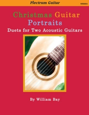CHRISTMAS GUITAR PORTRAITS DUETS FOR 2 ACOUSTIC GUITARS