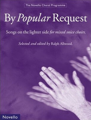 BY POPULAR REQUEST SATB COLLECTION
