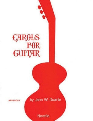 CAROLS FOR GUITAR ARRANGED BY DUARTE