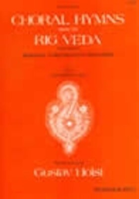 CHORAL HYMNS FROM RIG VEDA FIRST GROUP SATB/ORCH