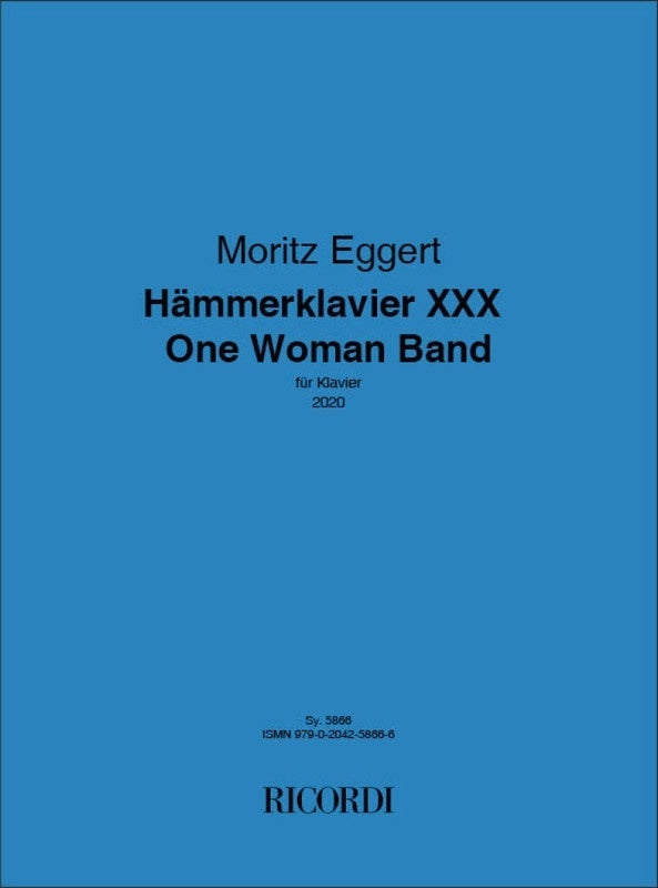 EGGERT - HAMMERKLAVIER XXX ONE WOMAN BAND FOR PIANO