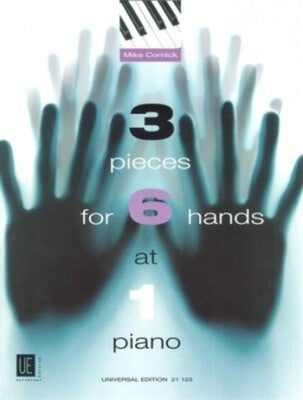 CORNICK - 3 PIECES FOR 6 HANDS AT 1 PIANO