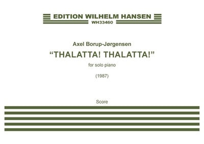 BORUP-JORGENSEN - THALATTA! THALATTA! FOR PIANO