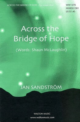 ACROSS THE BRIDGE OF HOPE SATB A CAPPELLA