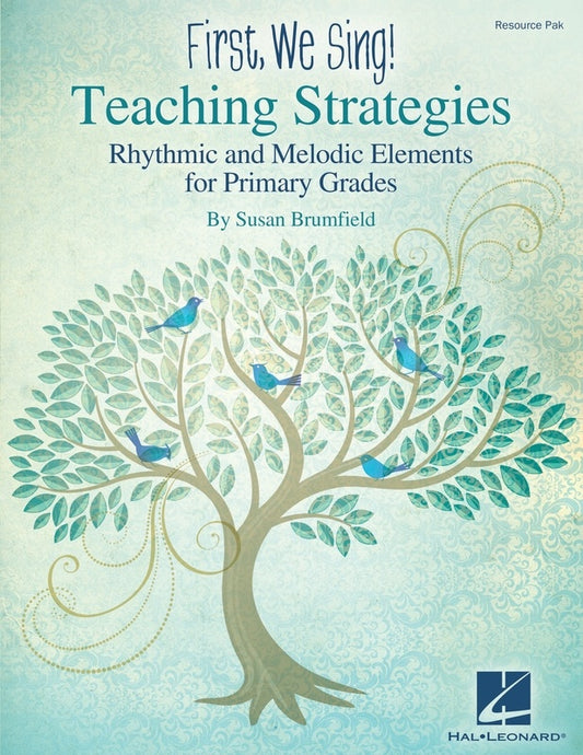 FIRST WE SING! TEACHING STRATEGIES (PRIMARY GRADES)